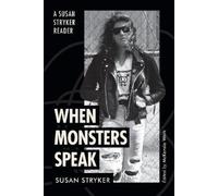 Susan Stryker When Monsters Speak (Tascabile) ASTERISK