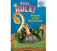 Susan Tan Beware of the Dino-Snake: A Branches Book (Pets Rul (Copertina rigida)