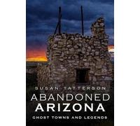 Susan Tatterson Abandoned Arizona (Tascabile)