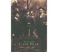 Susan Taylor Block Along the Cape Fear (Tascabile) Images of America