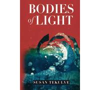 Susan Tekulve Bodies of Light (Tascabile)