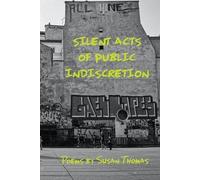 Susan Thomas Silent Acts of Public Indiscretion (Tascabile)