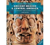 Ancient Mexico & Central America: Archaeology and Culture History: College Edition