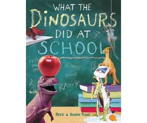 Susan Tuma Refe Tuma What The Dinosaurs Did At School (Copertina rigida)