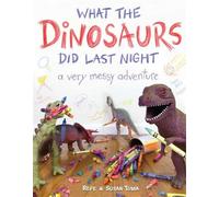 Susan Tuma Refe Tuma What the Dinosaurs Did Last Night (Copertina rigida)
