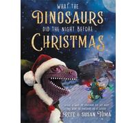 Susan Tuma Refe What the Dinosaurs Did the Night Before Chri (Copertina rigida)