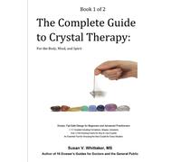 Susan V Whittaker The Complete Guide to Crystal Therapy (Tascabile)