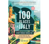 Susan Van Allen 100 Places in Italy Every Woman Should Go (Tascabile) 100 Places