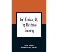 Susan Warner Carl Krinken, Or, The Christmas Stocking (Tascabile)