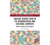 Susan Weingarte Ancient Jewish Food in Its Geographical and C (Copertina rigida)