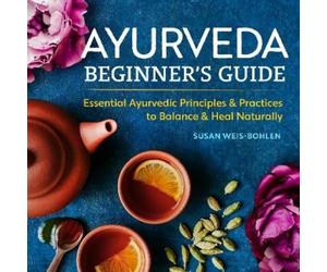 Susan Weis-Bohlen Ayurveda Beginner's Guide (Tascabile)