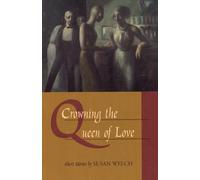 Susan Welch Crowning the Queen of Love (Tascabile)