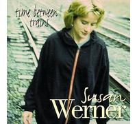 Susan Werner - Time Between Trains