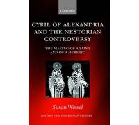 Susan Wessel Cyril of Alexandria and the Nestorian Controvers (Copertina rigida)