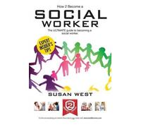 Susan West How to Become a Social Worker: The Comprehensive Career G (Tascabile)