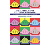 Susan Westhafer Furukawa The Afterlife of Toyotomi Hideyoshi (Copertina rigida)