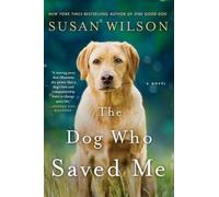 Susan Wilson The Dog Who Saved Me (Tascabile)