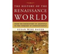 Susan Wise Bauer Bauer, Susan The History of the Renaissance (Copertina rigida)