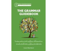 Susan Wise Bauer The Grammar Guidebook (Copertina rigida)