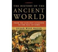 Susan Wise Bauer The History of the Ancient World (Copertina rigida)