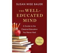 Susan Wise Bauer The Well-Educated Mind (Copertina rigida)