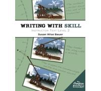 Susan Wise Bauer Writing With Skill, Level 2: Instructor Text (Tascabile)