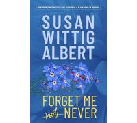 Susan Wittig Albert Forget Me Never (Copertina rigida)