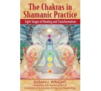Susan Wright The Chakras in Shamanic Practice (Tascabile)