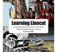 Susan Yeates Learning Linocut: A Comprehensive Guide to the Art of R (Tascabile)