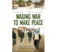 Susan Yoshihara Waging War to Make Peace (Copertina rigida)
