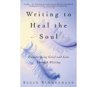 Susan Zimmermann Writing to Heal the Soul (Tascabile)