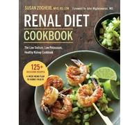 Susan Zogheib MHS, RD, LDN John Wigneswaran MD Renal Diet Cookbook (Tascabile)