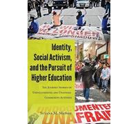 Susana M. Muñoz Identity, Social Activism, and the Pursuit of Higher (Tascabile)