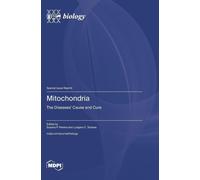 Susana P Pereira Ludgero C Tavares Mitochondria (Copertina rigida)