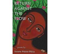 Susana Praver-Pérez Return Against the Flow (Tascabile)
