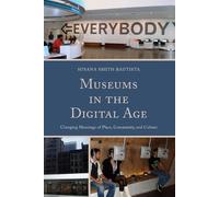 Susana Smith Bautista Museums in the Digital Age (Tascabile)