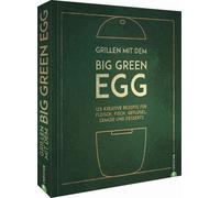 Susann Kreihe Grillen mit dem Big Green Egg. 125 kreative Rez (Copertina rigida)