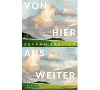 Susann Pásztor Von hier aus weiter: Roman (Copertina rigida)