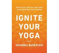 Susanna Barkataki Ignite Your Yoga (Tascabile)