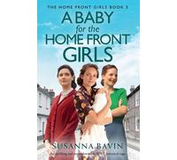 Susanna Bavin A Baby for the Home Front Girls (Tascabile) Home Front Girls
