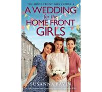 Susanna Bavin A Wedding for the Home Front Girls (Tascabile) Home Front Girls