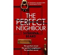 Susanna Beard THE PERFECT NEIGHBOUR an absolutely unputdownable psyc (Tascabile)