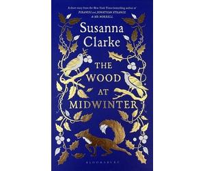 Susanna Clarke The Wood at Midwinter (Copertina rigida)