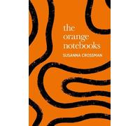 Susanna Crossman The Orange Notebooks (Copertina rigida)