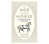 Susanna Forrest The Age of the Horse (Copertina rigida)