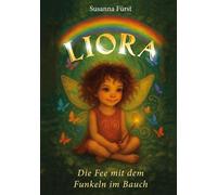 Susanna Fü Liora - Die Fee mit dem Funkeln im Bauch: Ein (Copertina rigida)