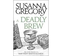 Susanna Gregory A Deadly Brew (Tascabile) Chronicles of Matthew Bartholomew