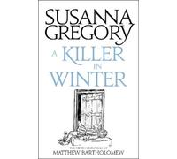 Susanna Gregory A Killer In Winter (Tascabile) Chronicles of Matthew Bartholomew