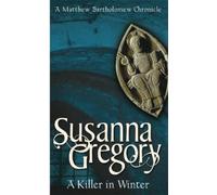 Susanna Gregory A Killer In Winter (Tascabile) Chronicles of Matthew Bartholomew
