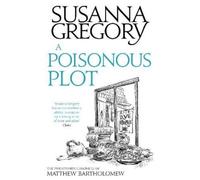 Susanna Gregory A Poisonous Plot (Tascabile) Chronicles of Matthew Bartholomew